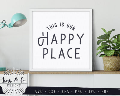 This Is Our Happy Place SVG Files | Happy Place | Home Sign | Farmhouse Decor | Farmhouse SVG (807244400) SVG Ivan & Co. Designs 