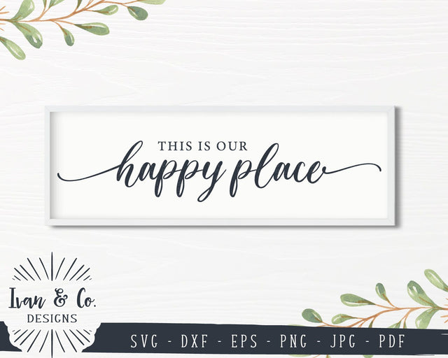 This Is Our Happy Place SVG Files | Happy Place | Home Sign | Farmhouse Decor | Farmhouse SVG (839646766) SVG Ivan & Co. Designs 