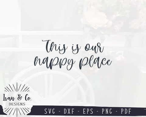 This Is Our Happy Place SVG Files | Home SVG | Family SVG | Farmhouse SVG (956834483) SVG Ivan & Co. Designs 