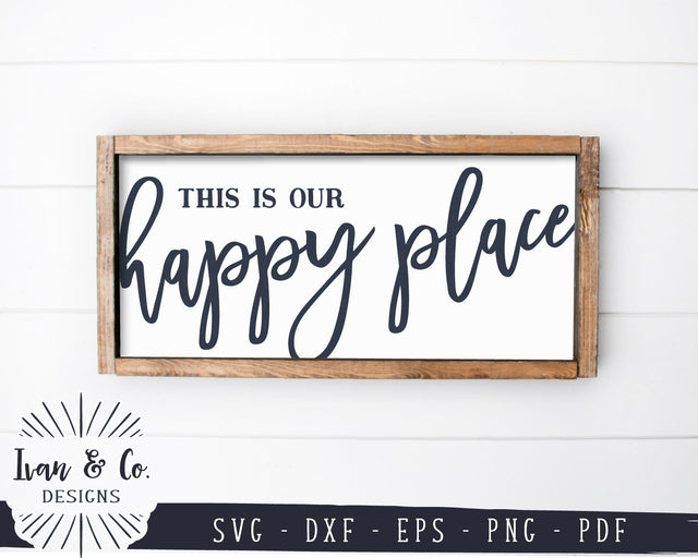 This is Our Happy Place SVG Files | Home Svg | Farmhouse Svg | Family Svg | Commercial Use | Digital Cut Files (1148491182) SVG Ivan & Co. Designs 
