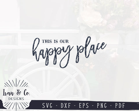 This is Our Happy Place SVG Files | Home Svg | Farmhouse Svg | Family Svg | Commercial Use | Digital Cut Files (1148491182) SVG Ivan & Co. Designs 