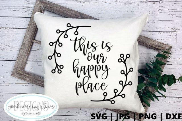 This is our happy place SVG Good Morning Chaos 