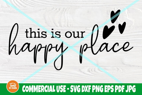This is Our Happy Place SVG, Home Sign Svg, Farmhouse Svg SVG TonisArtStudio 