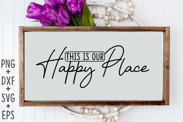 This Is Our Happy Place SVG Rupkotha 