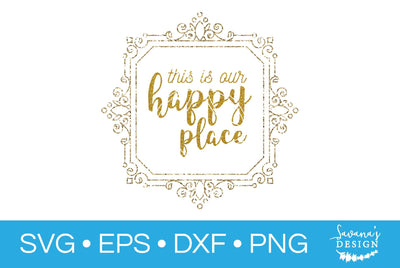 This is Our Happy Place SVG SavanasDesign 