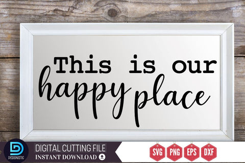 This Is Our Happy Place SVG SVG DESIGNISTIC 