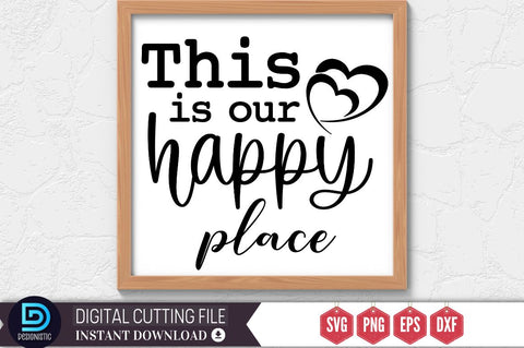 This Is Our Happy Place SVG SVG DESIGNISTIC 