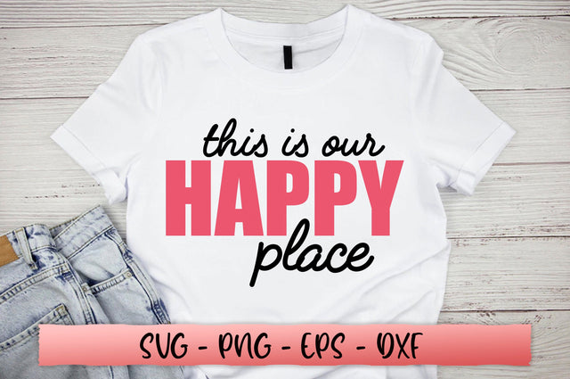 This is our happy place SVG SVG Shetara Begum 