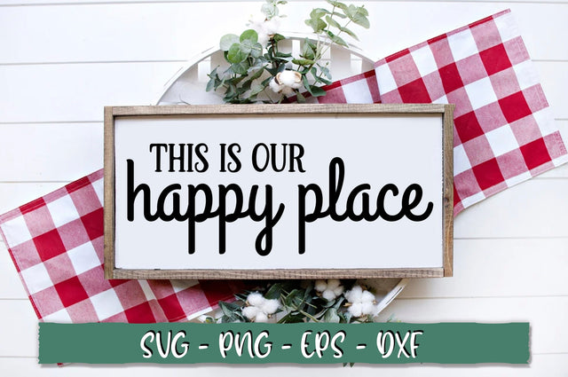 This is our happy place SVG SVG Shetara Begum 