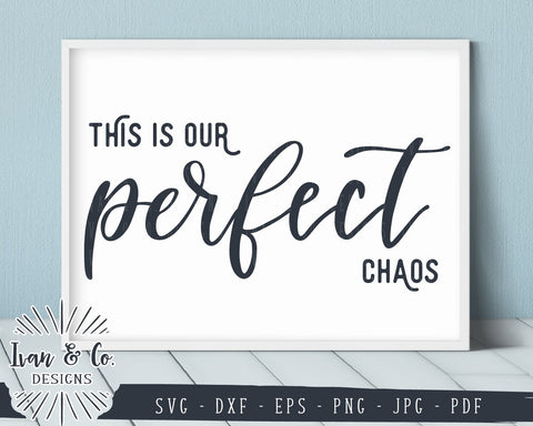 This Is Our Perfect Chaos SVG Files | Family SVG | Home SVG | Farmhouse SVG (861401848) SVG Ivan & Co. Designs 