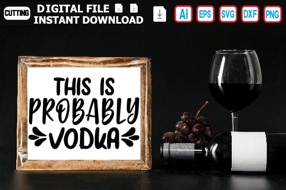This is Probably Vodka SVG Craftlabsvg24 