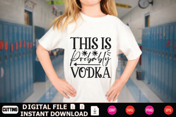 This Is Probably Vodka SVG Shahin alam 