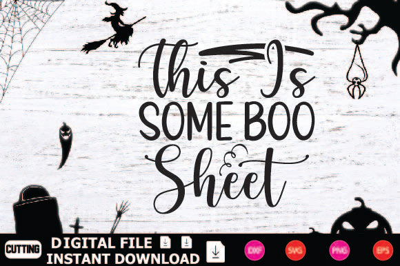 This Is Some Boo Sheet SVG Shahin alam 