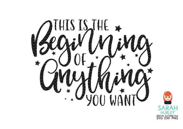 This Is The Beginning Quote SVG Sarah Hurley 