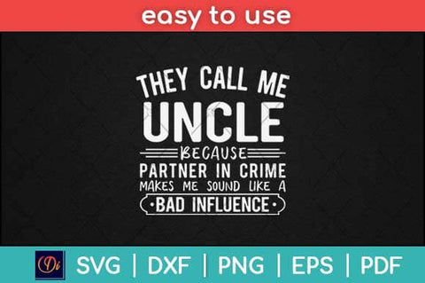 This is The Call Me Uncle Because Partner In Crime Svg Design SVG artprintfile 