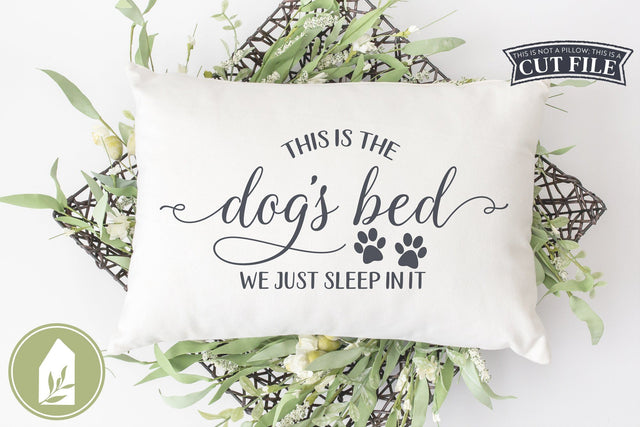 This is the Dog's Bed SVG | Funny Bedroom Pillow SVG SVG LilleJuniper 