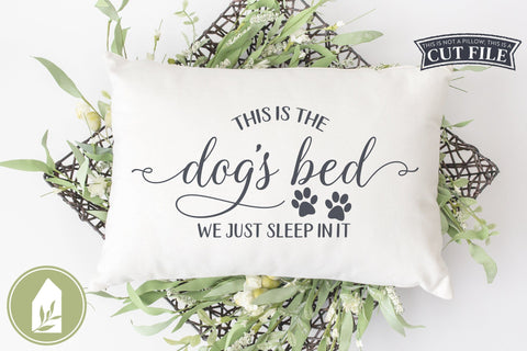This is the Dog's Bed SVG | Funny Bedroom Pillow SVG SVG LilleJuniper 