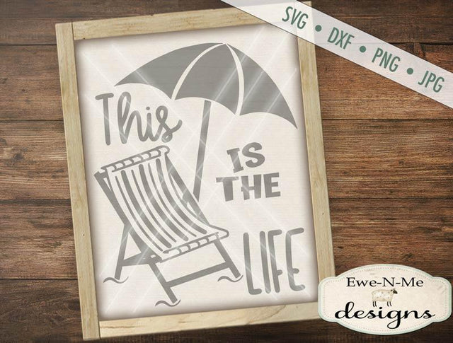 This is the Life - Cutting File SVG Ewe-N-Me Designs 