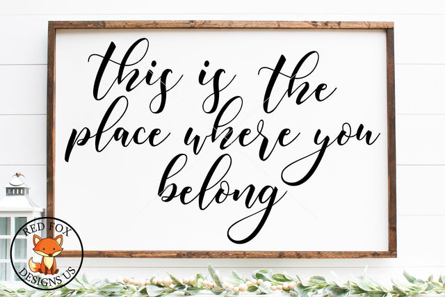This Is The Place You Belong | Farmhouse SVG | SVG PNG DXF SVG RedFoxDesignsUS 