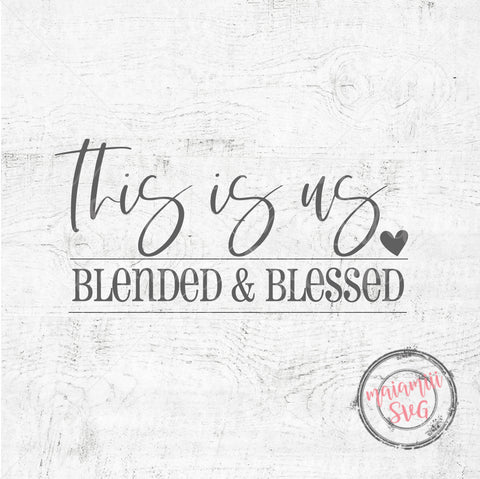 This is Us Blended And Blessed Svg, Family Sign Svg, This Is Us Svg, Home Decor SVG MaiamiiiSVG 
