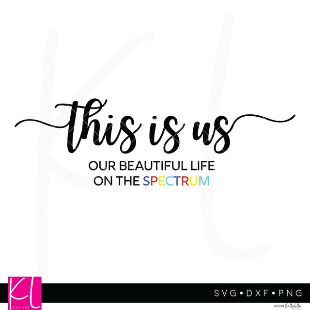 This Is Us On the Spectrum SVG Kelly Lollar Designs 