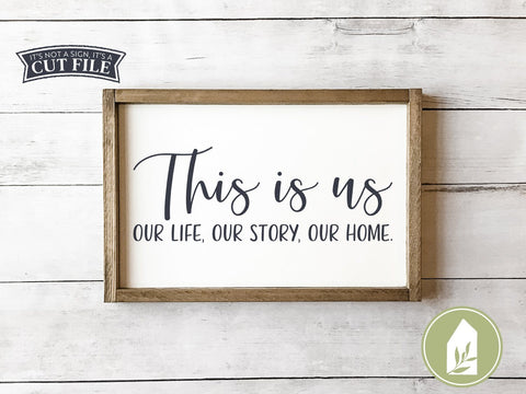 This is Us Our Life Our Home Our Story SVG | Family SVG | Rustic Sign Design SVG LilleJuniper 