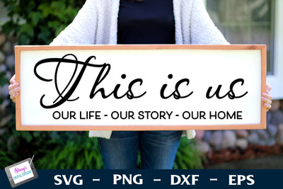 This Is Us - Our Life, Our Story, Our Home | Farmhouse Sign SVG Stacy's Digital Designs 