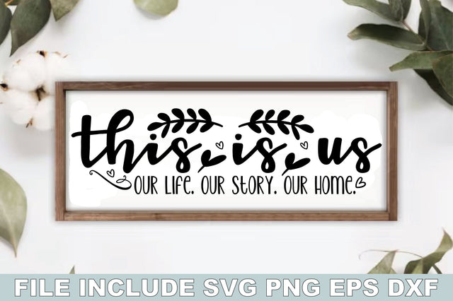 This Is Us Our Life. Our Story. Our Home SVG Ariyan 