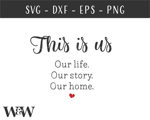 This Is Us Our Life Our Story Our Home SVG | Farmhouse Sign SVG SVG Wood And Walt 