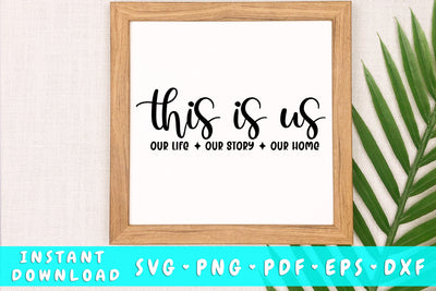 This Is Us Our Life Our Story Our Home SVG SVG HappyDesignStudio 