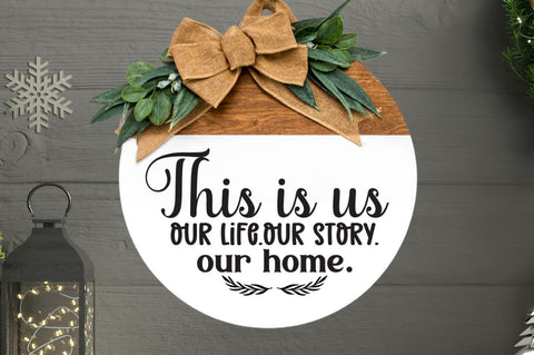This is us our life.our story.our home SVG SVG DESIGNISTIC 