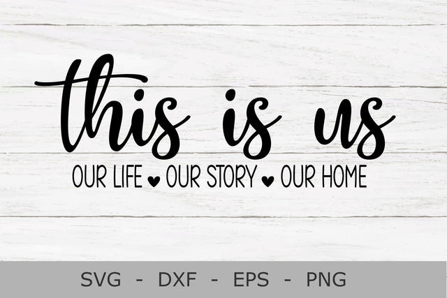 This Is Us SVG, Family SVG, This Is Us Cut File, family Quote,Home SVG SVG Chamsae Studio 