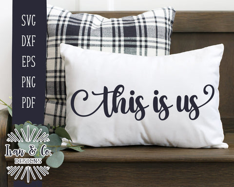 This is us SVG Files | Family Svg | Home Svg | Farmhouse Decor Svg | Pillow Svg | Commercial Use | Cricut | Silhouette | Digital Cut Files | DXF PNG (1352767354) SVG Ivan & Co. Designs 