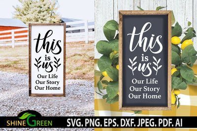 This is Us SVG Home, Family Farmhouse Porch Sign SVG SVG Shine Green Art 