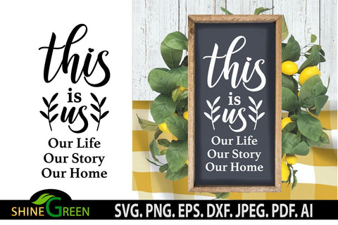 This is Us SVG Home, Family Farmhouse Porch Sign SVG SVG Shine Green Art 