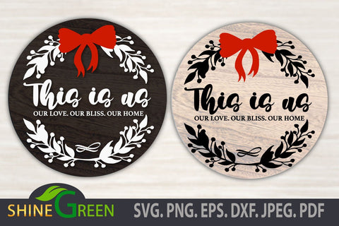 This is Us SVG - Home Round Wood Sign Floral Wreath, Ribbon SVG Shine Green Art 