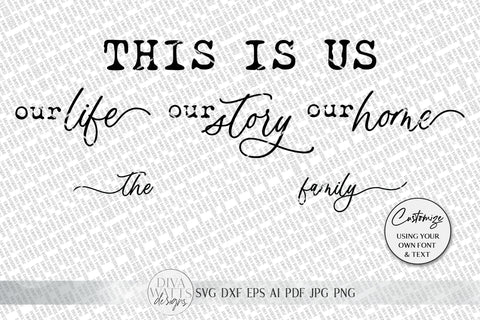 This Is Us SVG | Monogram SVG | Our Life. Our Story. Our Home. | Farmhouse Sign Set | dxf and more! | Printable SVG Diva Watts Designs 