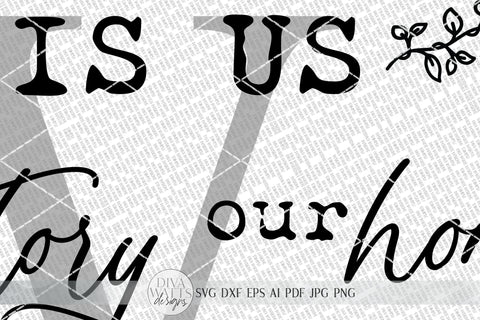 This Is Us SVG | Monogram SVG | Our Life. Our Story. Our Home. | Farmhouse Sign Set | dxf and more! | Printable SVG Diva Watts Designs 