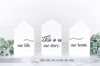 This Is Us SVG | Our Life. Our Story. Our Home. | Farmhouse Sign Set | dxf and more! | Printable SVG Diva Watts Designs 