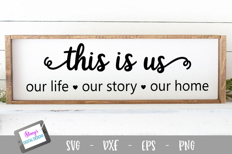 This is us SVG - our life our story our home SVG Stacy's Digital Designs 