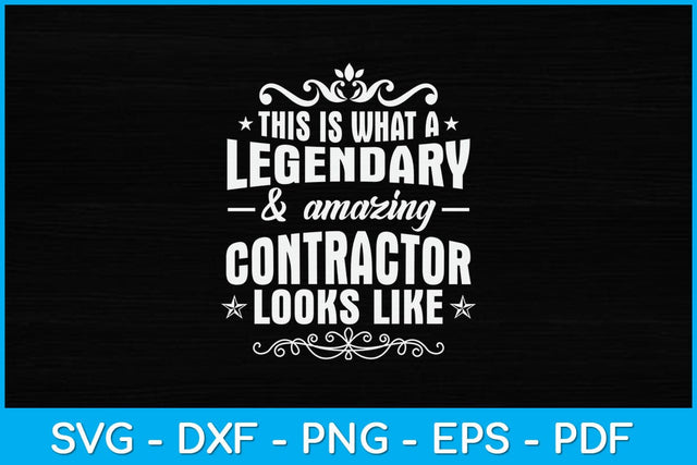 This Is What A Legendary & Amazing Contractor Svg Design SVG artprintfile 