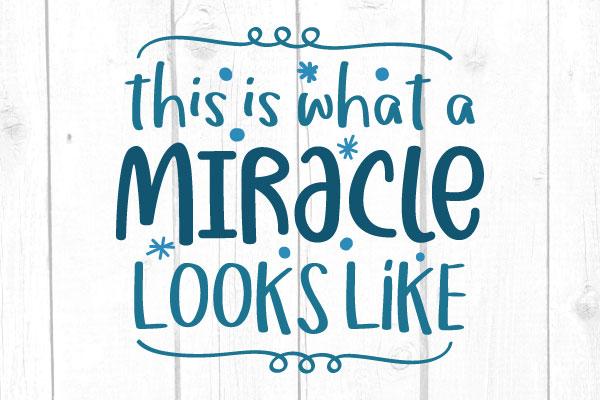 This is what a miracle looks like Svg SVG cricutfilesmg 