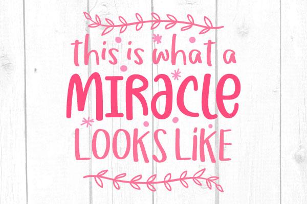 This is what a miracle looks like Svg SVG cricutfilesmg 