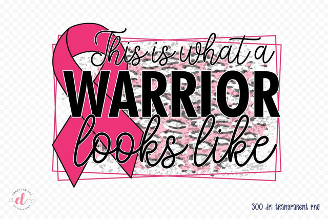This is What a Warrior Looks Like PNG Sublimation Sublimation CraftLabSVG 