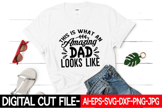 This is what an amazing dad looks like SVG Blessedprint 
