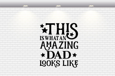 This Is What An Amazing Dad Looks Like - SVG, PNG, DXF, EPS SVG Elsie Loves Design 