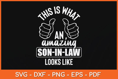 This Is What An Amazing Son-in-law Looks Like Svg Cutting File SVG Helal 