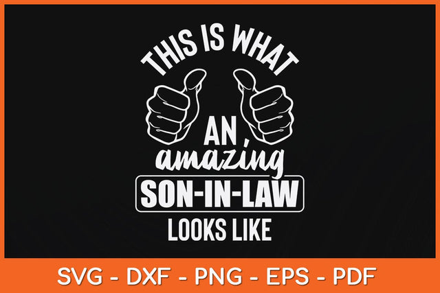 This Is What An Amazing Son-in-law Looks Like Svg Cutting File SVG Helal 