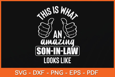 This Is What An Amazing Son-in-law Looks Like Svg Cutting File SVG Helal 