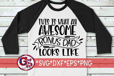 This Is What An Awesome Bonus Dad Looks Like SVG DXF EPS PNG SVG Greedy Stitches 
